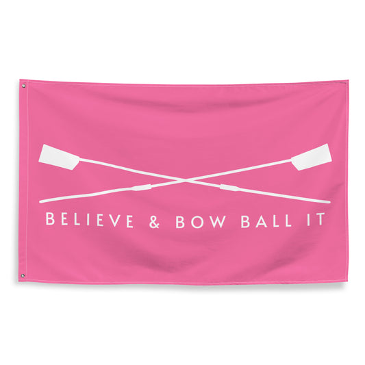 Flag: Believe & Bow Ball It | Pink