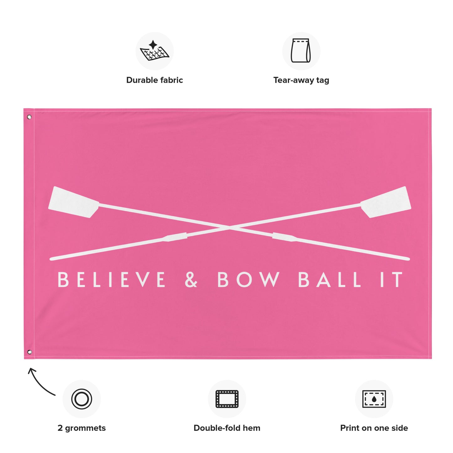 Flag: Believe & Bow Ball It | Pink