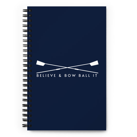 Spiral Notebook: Believe & Bow Ball It