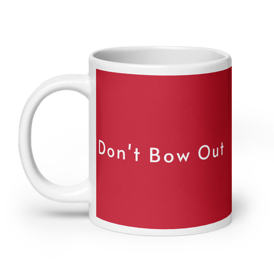 Large Mug: Don't Bow Out | Red